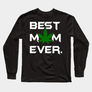 Best Mom Ever Weed Long Sleeve T-Shirt